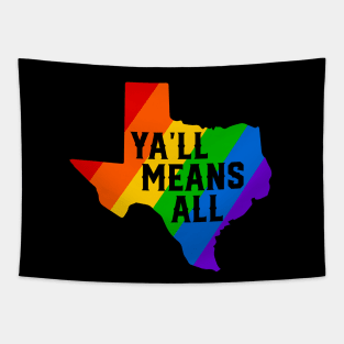 Ya'll Means All Gay Pride Texas Tapestry