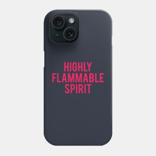 Highly Flammable Spirit Phone Case