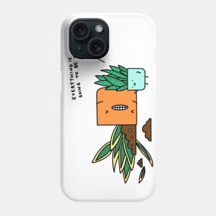 Everything is going to be okay Phone Case