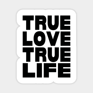 True love true life Magnet