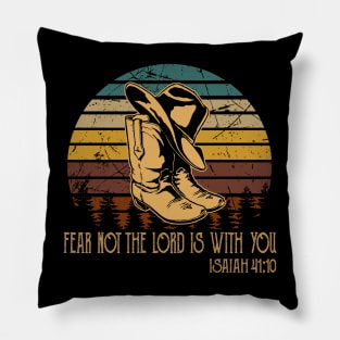 Fear Not The Lord Is With You Cowboy Boots Pillow