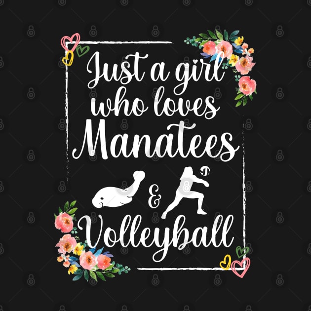 Just a girl who loves manatees and volleyball by Myteeshirts