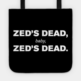 Zed's Dead, Baby, Zed's Dead. Tote