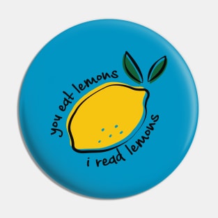 You eat lemons I read lemons for fanfiction lovers Pin