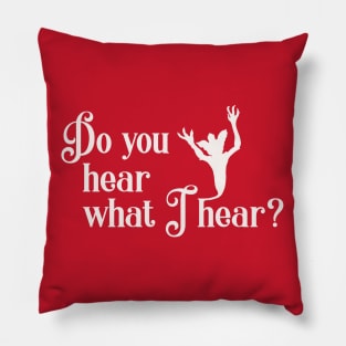 Do you hear what I hear? Pillow