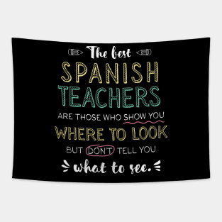 The best Spanish Teachers Appreciation Gifts - Quote Show you where to look Tapestry