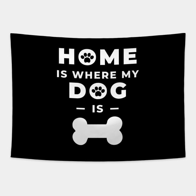 Home Is Where My Dog Is Tapestry by PiErigin