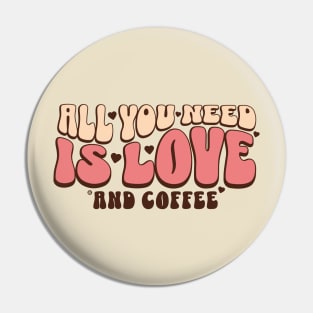 All u need is Coffee Pin