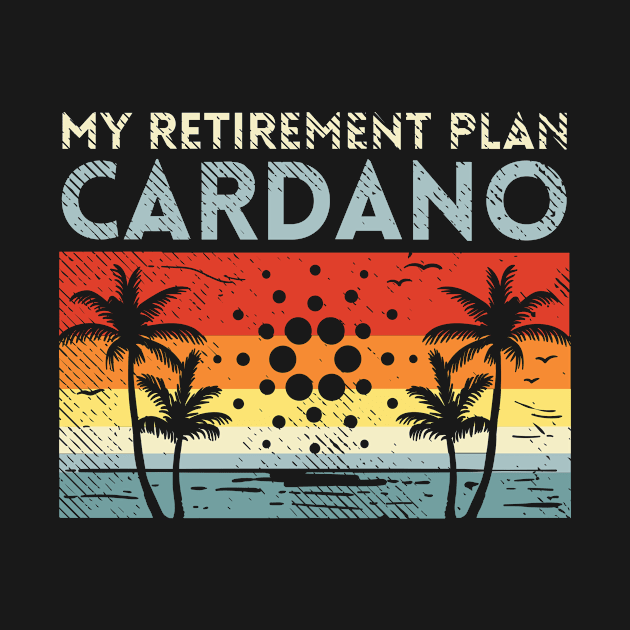 My Retirement Plan Cardano by maxcode