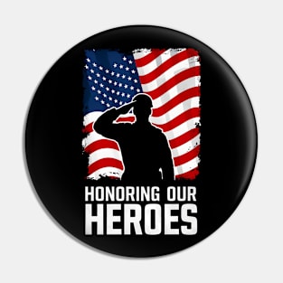 Honoring our Heroes | Memorial day | veteran lover gifts Pin