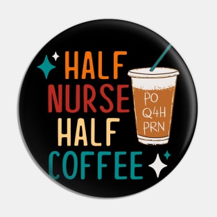 Half Nurse Half Coffee Pin