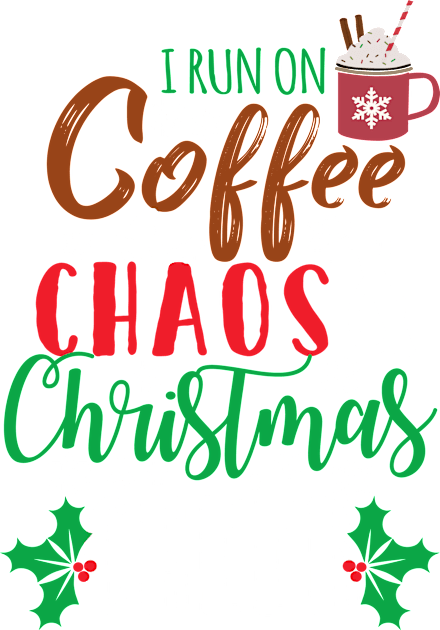 I Run On Coffee Chaos and Christmas Cheer Kids T-Shirt by clothspring