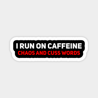 I run on caffeine, chaos, and cuss words. Magnet