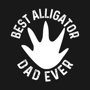 best alligator dad ever T-Shirt