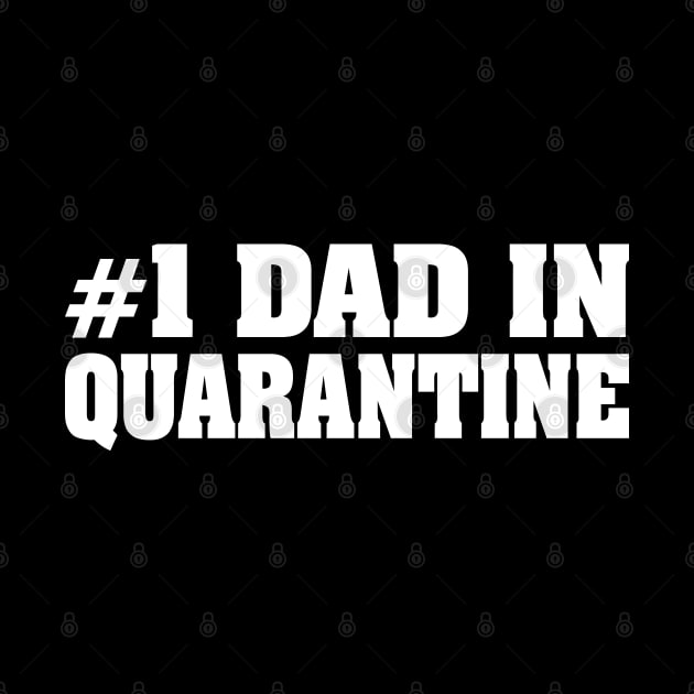 #1 Dad in Quarantine by Dopamine Creative