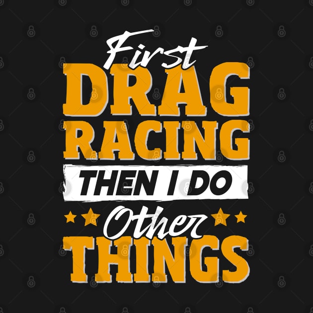 Funny Drag Racing Quote by White Martian