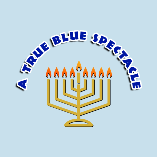 A True Blue Spectacle - Hanukkah T-Shirt