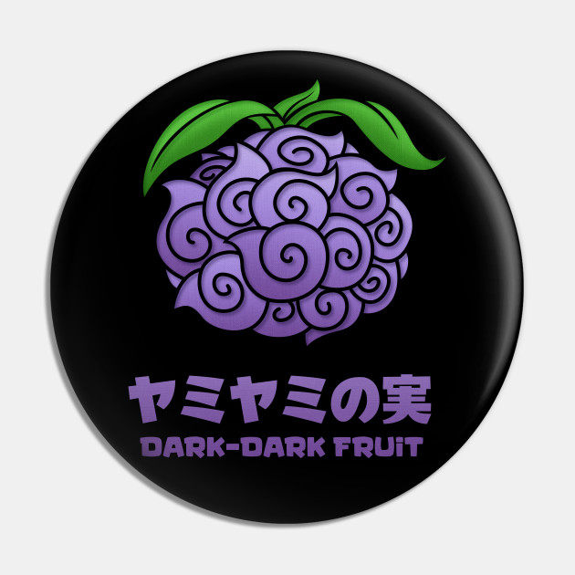 Dark Dark Fruit - Yami Yami No Mi - Pin