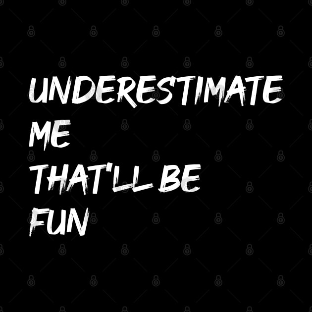 Underestimate Me That'll Be Fun by zerouss
