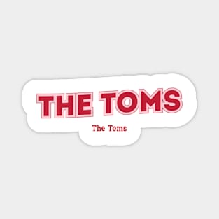 The Toms Magnet