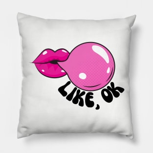 Bubblegum - LIKE, OK Pillow