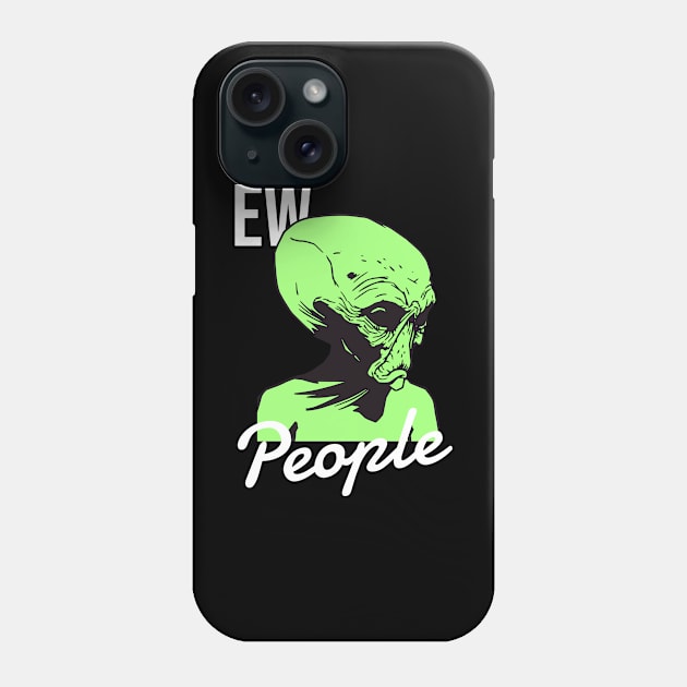 Ew People Phone Case by Dogefellas