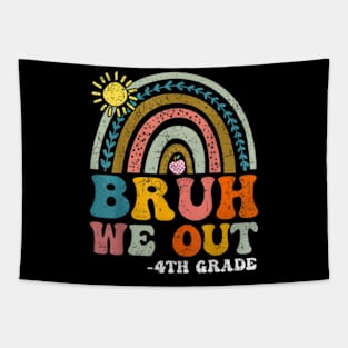 Bruh We Out 4Th Grade End Of School 2024 Teacher Summer Kids T-Shirt Tapestry