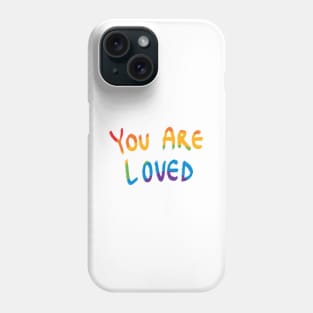 You Are Loved Rainbow Phone Case