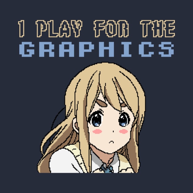 I Play For The Graphics - 8 Bit Cute Anime Manga Girl Gaming by TheCultureShack