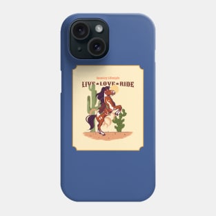 live love ride Country Western Lifestyle Horse Rodeo Wild West Phone Case