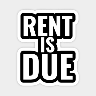 Rent Is Due Magnet