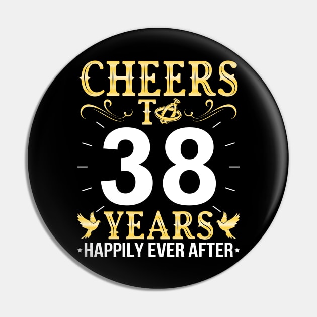 Cheers To 38 Years Happily Ever After Married Wedding Pin by Cowan79