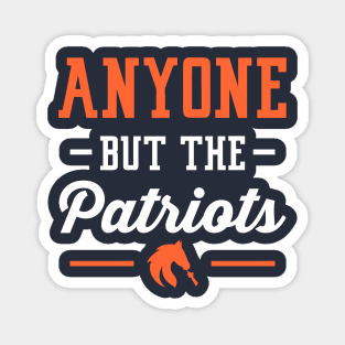 Anyone But The Patriots - Denver Magnet