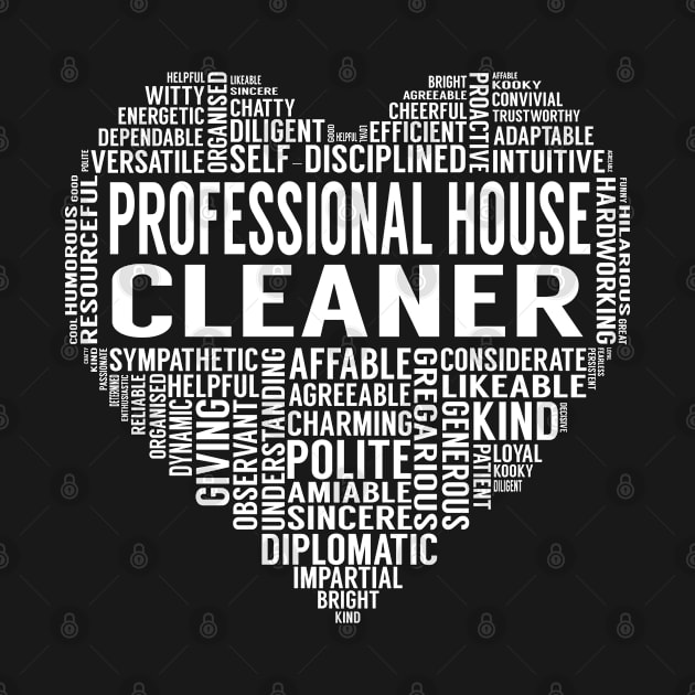 Professional House Cleaner Heart by LotusTee