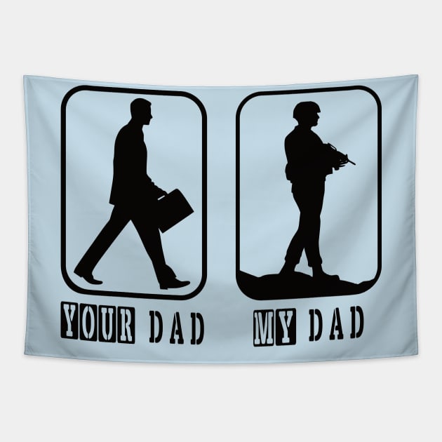 My Dad is a soldier proud gift Tapestry by Kingluigi