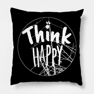 Think Happy Shirt, Positive Vibes Shirt, Inspirational Shirt, Happiness Shirt, Motivational Shirt, BE Happy Tshirt, Summer Shirt, Gift for Her Pillow