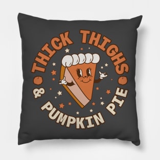 Thick Thighs & Pumpkin Pies Pillow