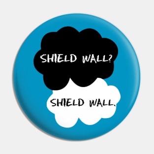 Fault in Our Shield Wall Pin