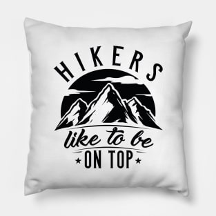 Hikers Like To Be On Top Pillow