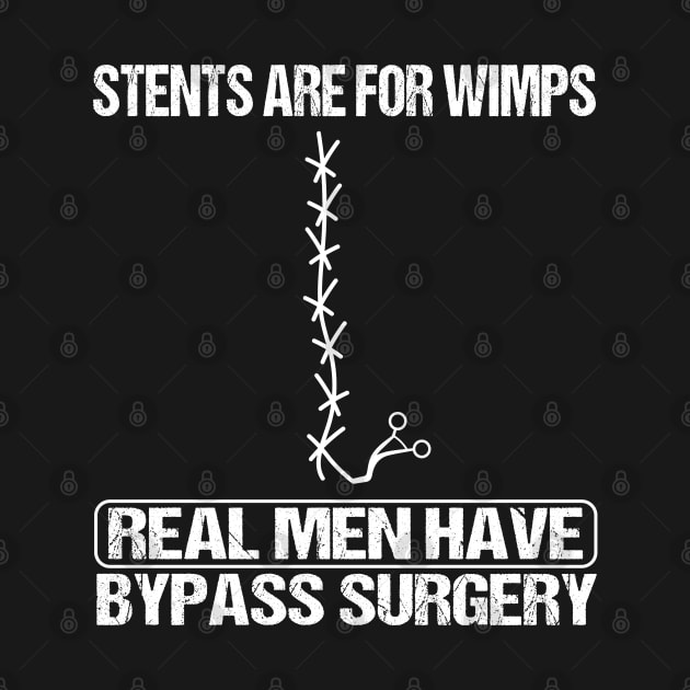 Stents Are For Wimps Real Men Have Bypass Open Heart Surgery by WildFoxFarmCo