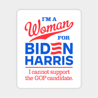 I'm a Woman For Biden, I can't support the GOP candidate Magnet