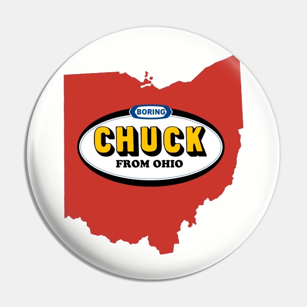 Boring Chuck From Ohio Pin by RedCowEntertainment