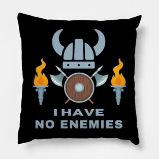 I have no enemies Pillow