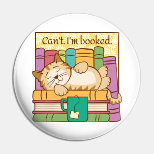Can't I'm Booked Sleeping Cat Pin