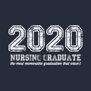 2020 Nursing Graduate - the most memorable graduation that wasn't T-Shirt