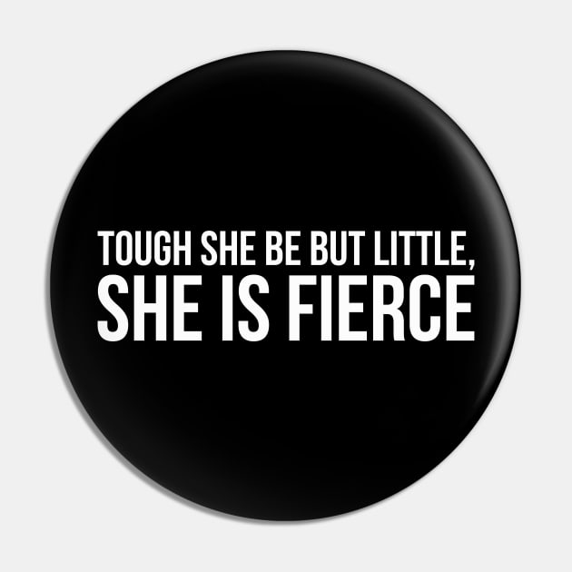 TOUGH SHE BE BUT LITTLE, SHE IS FIERCE funny saying quote Pin by star trek fanart and more