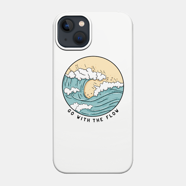 Go with the Flow - Ocean - Phone Case