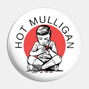 Hot Mulligan Pin