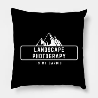 Landscape Photography is my cardio text design with mountains for nature photographers Pillow