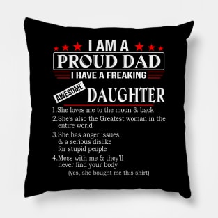 I Am A Proud Dad I Have A Freaking Awesome Daughter Pillow